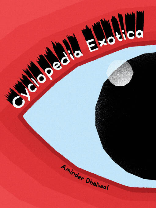 Title details for Cyclopedia Exotica by Aminder Dhaliwal - Available